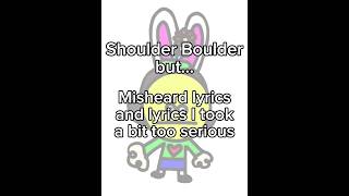 Shoulder Boulder But The S Are Something Elseshortsedit