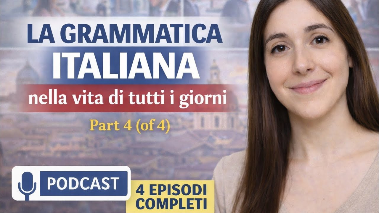 Italian Grammar for Daily Life | Speak Italian Naturally