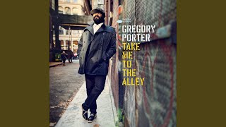 Miniatura de vídeo de "Gregory Porter - Take Me To The Alley"