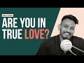 Are you in True Love or not ? | Hindi | Baba KSR