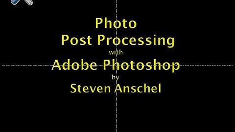 Basic Post Processing with Photoshop CS6