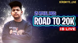 PUBG MOBILE LIVE with Xero || 25 ROYAL Pass Giveaway || ROAD TO 20K ||XERO ARMY!!