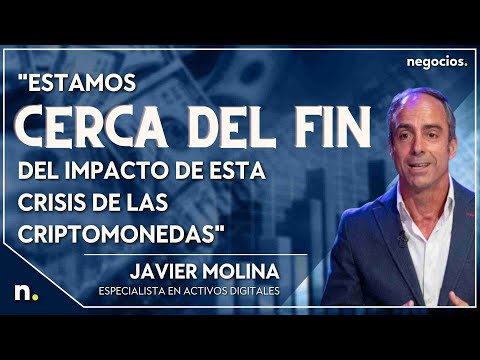 "Estamos cerca del fin del impacto de esta crisis de las criptomonedas", Javier Molina