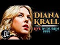 Diana Krall - Live in Dublin 1999 [audio only]