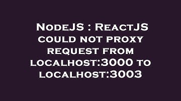 NodeJS : ReactJS could not proxy request from localhost:3000 to localhost:3003
