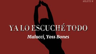 Malucci, Yess Bos - Ya lo Escuché Todo (Letra)