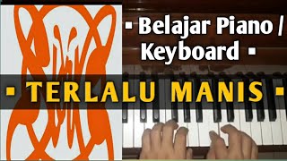 Terlalu Manis (Suka-Suka) SLANK | Tutorial | Belajar Piano /Keyboard Mudah \u0026Cepat ,,PASTI BISA!!!