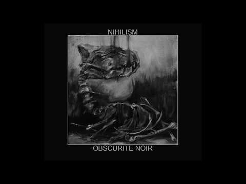 Nihilism - Obscurite Noir (Full Album)