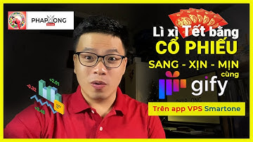MONEY 16 | Lì xì cổ phiếu "XỊN" cho bạn bè, hệt như bên Hàn cùng Gify trên ứng dụng Smartone của VPS