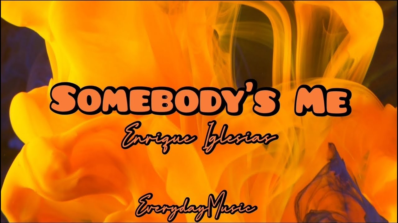 Somebody’s me Энрике Иглесиас. Enrique Iglesias - Somebody's me. Somebody s liking