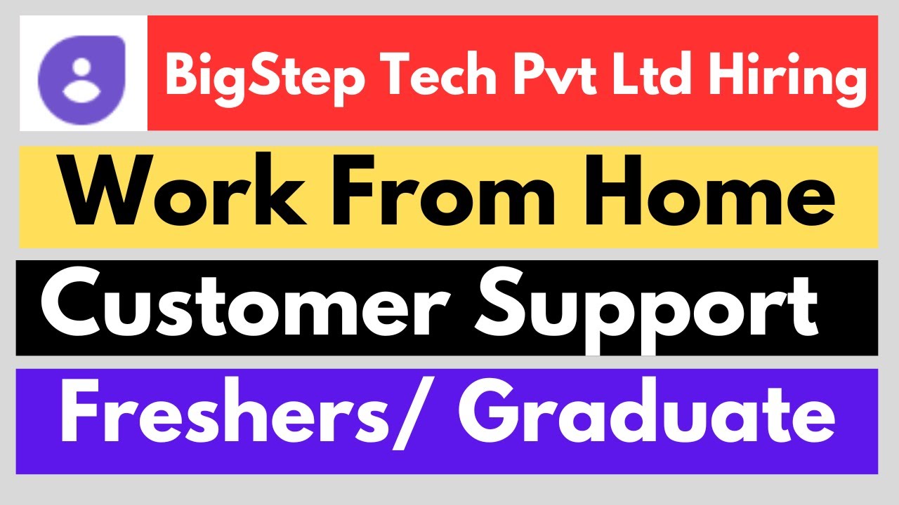 Big Step Hiring For Customer Support | Work From Home Job 2024 | Remote ...