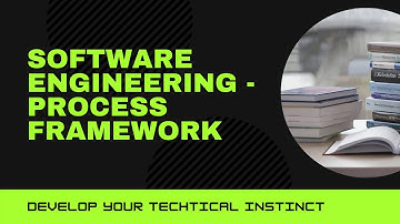 Software Engineering  |  Process Framework | Software Process Framework