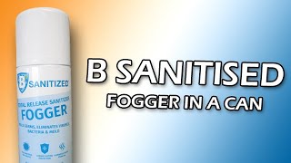 B Sanitised - Total Release Fogger in a Can!