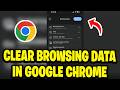 How To Clear Browsing Data In Google Chrome - Step By Step