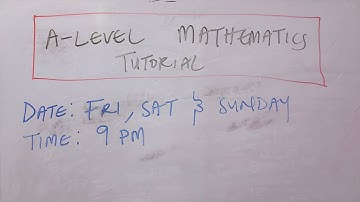 A-LEVEL MATHEMATICS TUTORIAL (JUPEB)