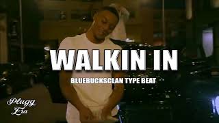 BlueBucksClan Type Beat  - Walkin In