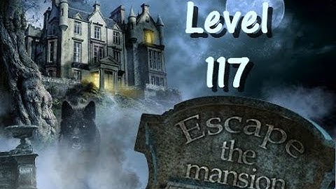 Escape The Mansion Walkthrough Cheat Tutorial Level 117 of Escape The Mansion