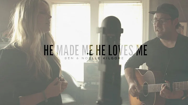 Ben & Noelle Kilgore - He Made Me He Loves Me (Aco...