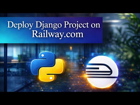 How to Deploy a Django Project on Railway (Step-by-Step Guide)
