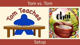 Tom Teaches Chai (Setup)