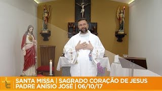 SANTA MISSA | SAGRADO CORAÇÃO DE JESUS | PADRE ANÍSIO JOSÉ | 06/10/17 [CC] screenshot 4