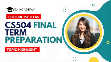 CS504 Final Preparation 2022 | CS504 Short Lecture 23 to 45 | CS504 Final Short 23 to 45 | Final