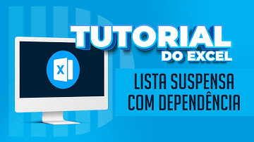 Como Criar Uma Lista Suspensa com Dependência no Excel