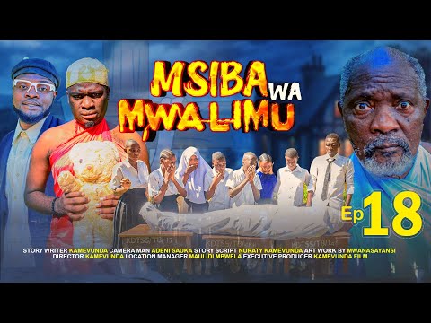MSIBA WA MWALIMU EPISODE 18 STARRING KAMEVUNDA NYAU