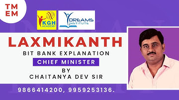 CHIEF MINISTER / LAXMIKANTH BITS BANK EXPLANATION |APPSC |TSPSC | UPSC | BY CHAITANYA DEV SIR
