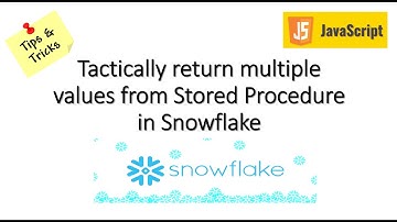 Tactically return multiple values from Stored Procedure in Snowflake