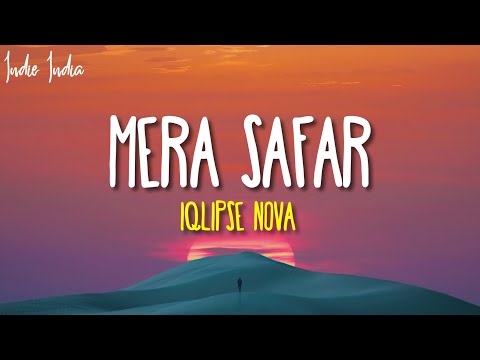 Mera Safar Lyrics - Iqlipse Nova | Mera jo Safar hai Wahi mera ghar hai Mujhko na duniya ki hai