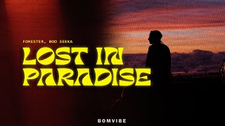 Forester, Boo Seeka - Lost In Paradise (Lyrics)