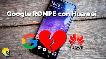 ¿Por qué Huawei no puede utilizar Google?