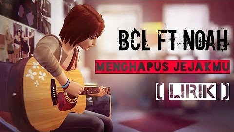 BCL & Ariel NOAH - Menghapus Jejakmu (Lirik)