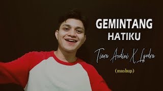 gemintang hatiku (tiara andini x lyodra) mashup | LA RIMBA