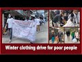 Arunachal Pradesh:  Winter clothing drive for poor and needy people