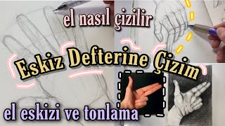 EL ÇİZİMİ | Taslak Oluşturma ve Tonlama Bilgileri | eskiz defterine çizim