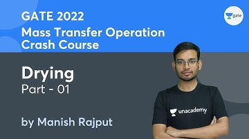 Drying - 01 | Mass Transfer Operation | GATE 2022 Crash Course | Manish Rajput
