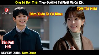 [Review Phim] Ông Bố Đơn Thân Theo Đuổi Nữ Tài Phiệt Hàn Quốc | Review Phim Hay