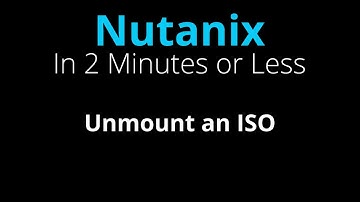 Unmount an ISO from the CD drive in a Nutanix VM - Nutanix in 2 Minutes or Less