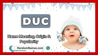 Famous Duc - Baby Boy Name Meaning, Origin & Popularity - RandomNames.com Net Worth
