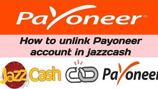 How to to remove Payoneer account from jazzcash //  unlike Payoneer account from jazzcash
