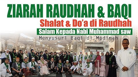 ZIARAH RAUDHAH / DOA SALAM KEPADA RASULILLAH SAW / ZIARAH BAQI