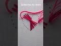Super Easy Heart Embroidery Tutorial for Beginners #shorts #youtubeshorts #crafts&amp;embroidery