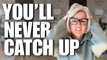 Why You’ll NEVER Keep Up (And Shouldn’t Even Try)