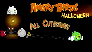 All Cutscenes In Angry Birds Halloween