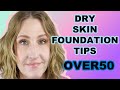 HOW TO TIPS  FOUNDATION APPLICATION ON DRY MATURE SKIN