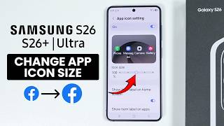 How to Change App Icon Size on Samsung Galaxy S26's - Adjust Icon Size
