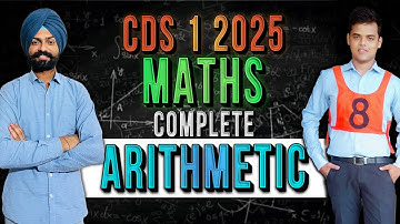 Complete Arithmetic for CDS 1 2025 || CDS Maths || Sandeep Brar sir.