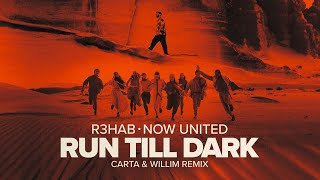 Смотреть клип R3Hab, Now United - Run Till Dark (Carta & Willim Remix) (Dance Music Video)